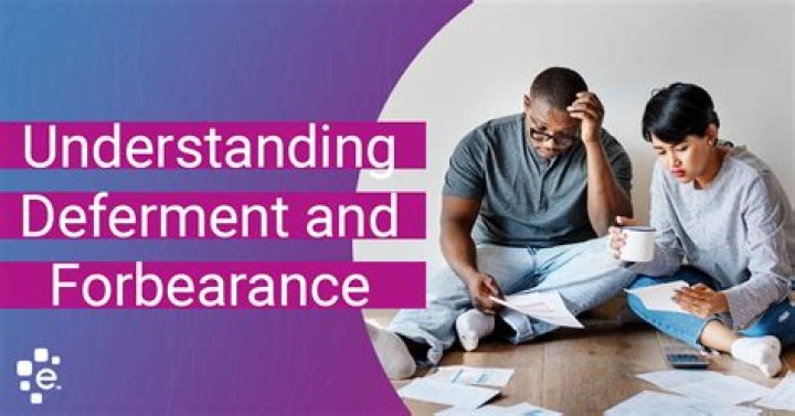 Are deferment and forbearance?