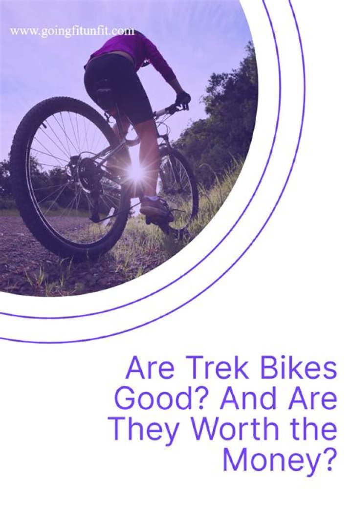 Are trek bikes worth the money?