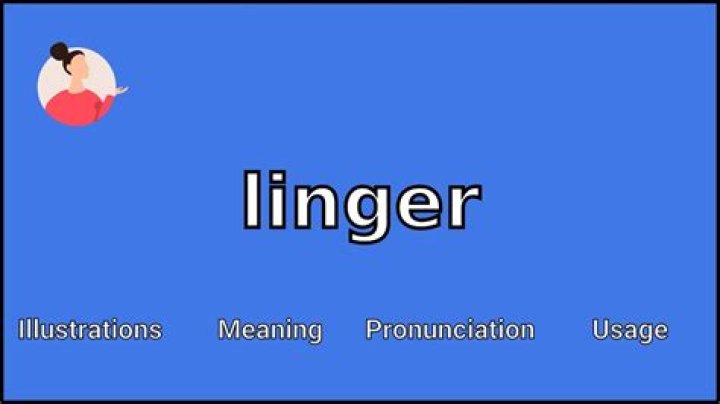 At does linger mean?