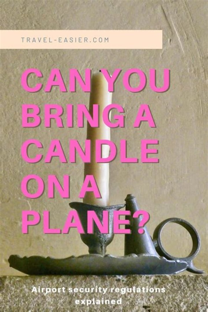 Can you bring a candle on a plane?