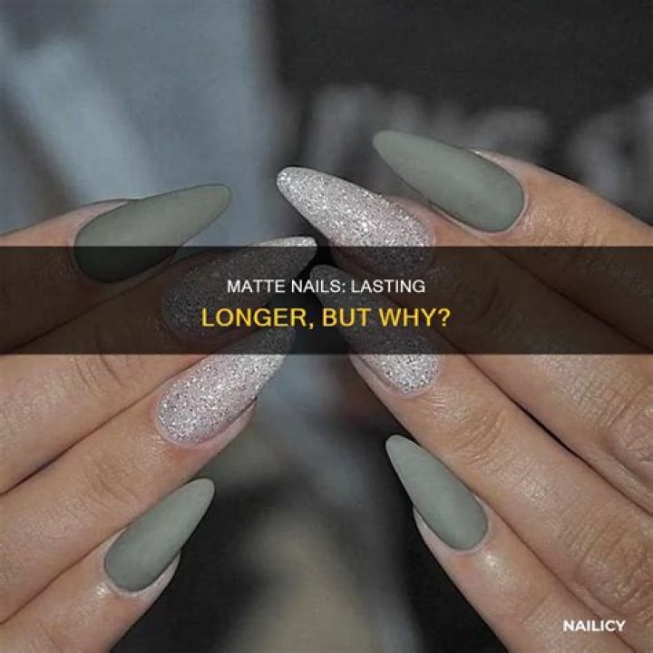 Do matte nails last?