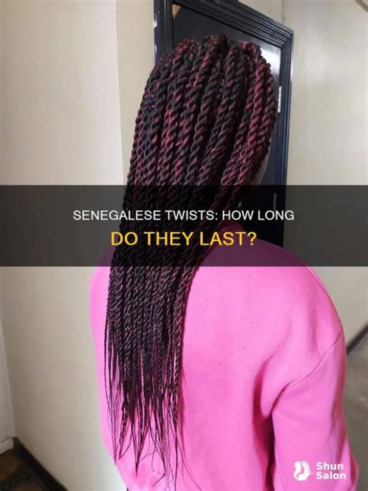 Do senegalese twist last?