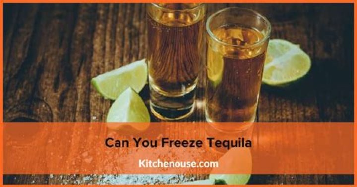 Do you freeze tequila?