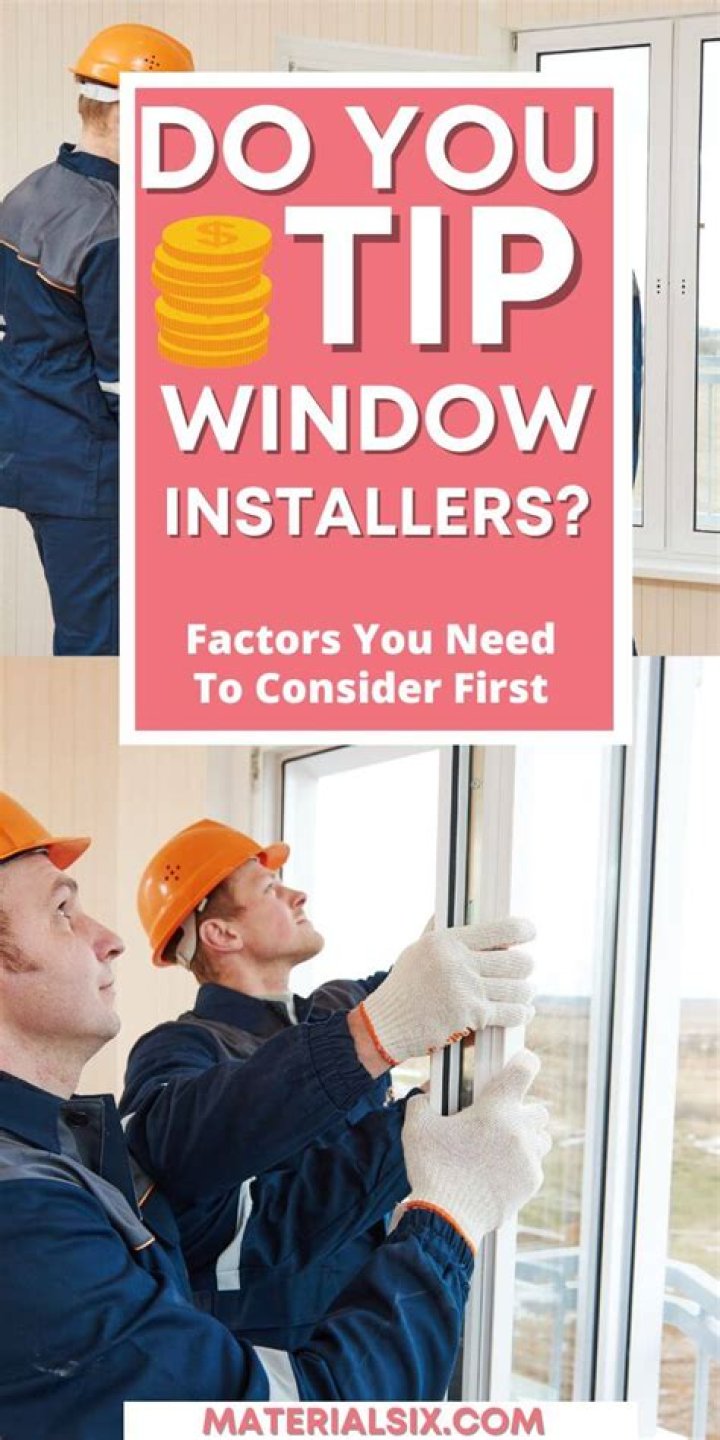 Do you tip window installers?