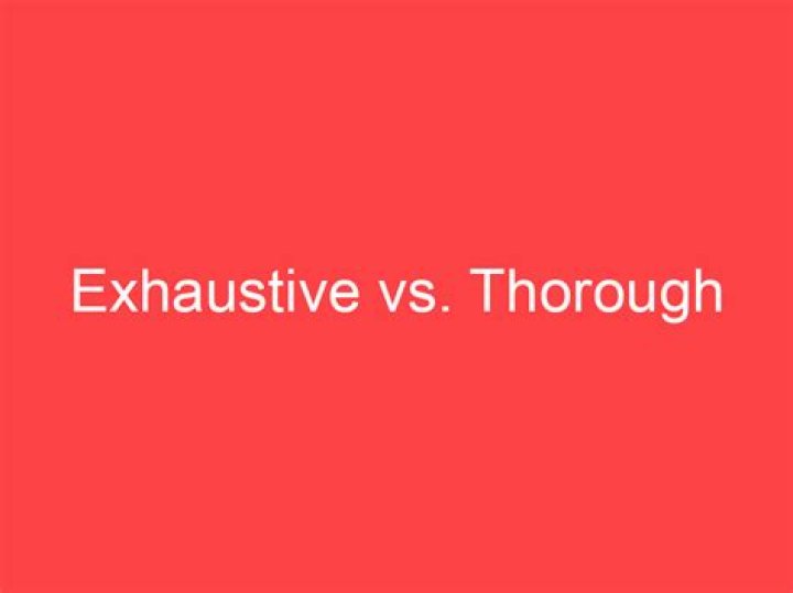 Does exhaustive mean thorough?