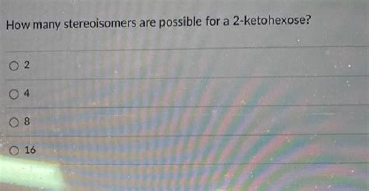 How many stereoisomers are possible for a 2-ketohexose?