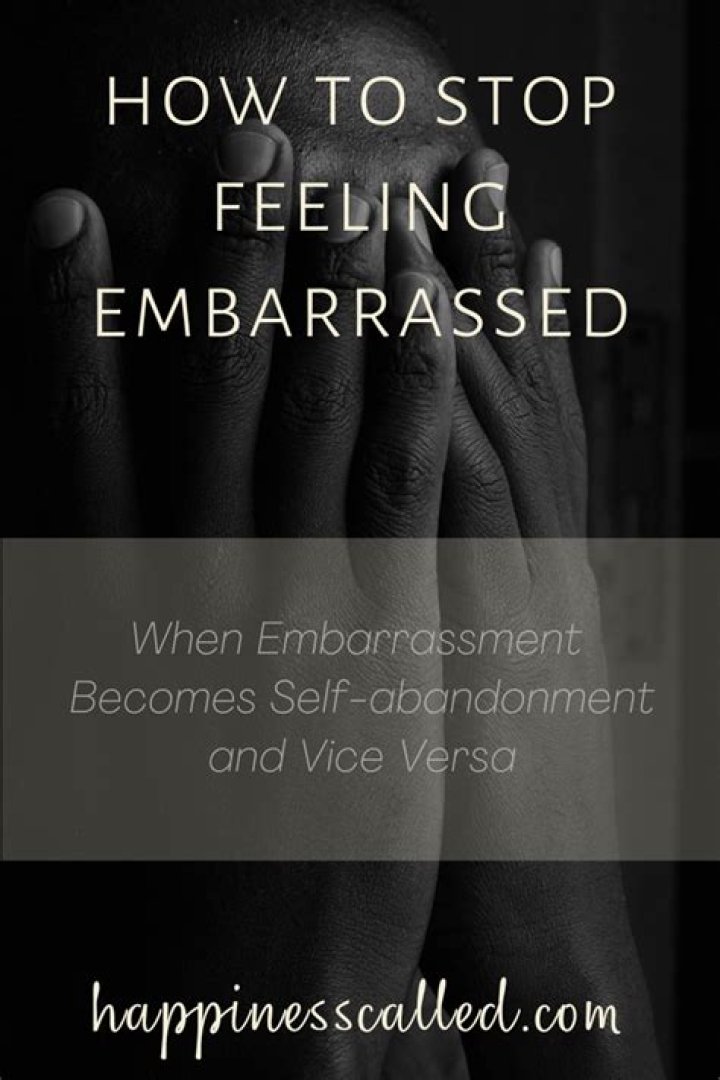How to stop feeling embarrassed?