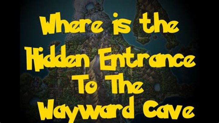 Is the secret entrance to wayward cave?