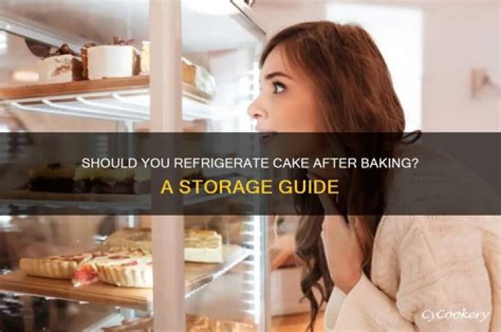 Should you refrigerate cake?