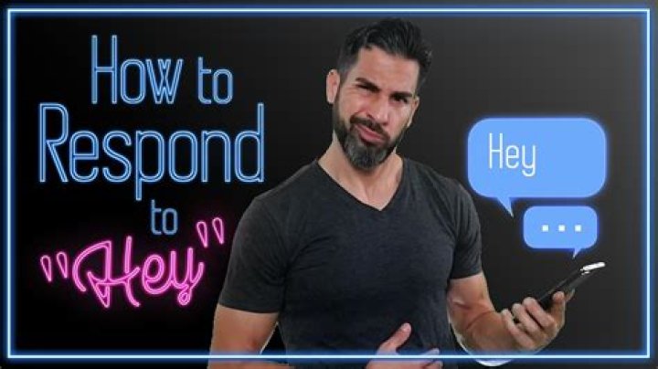 Should you respond to a hey text?