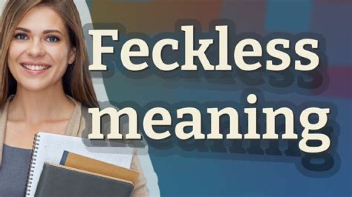 Was does feckless mean?