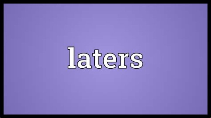 What does laters mean slang?