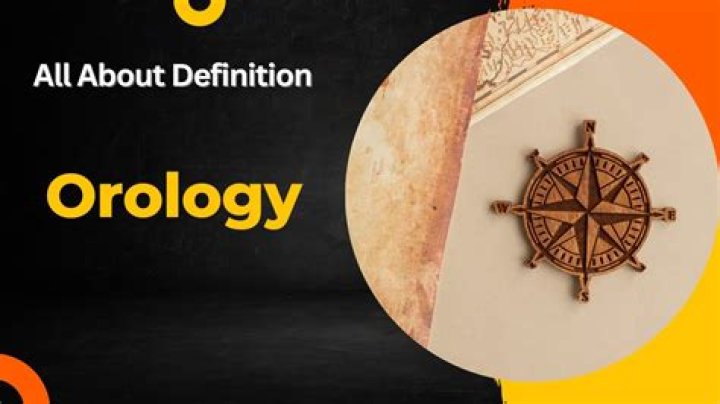 What is orology the study of?