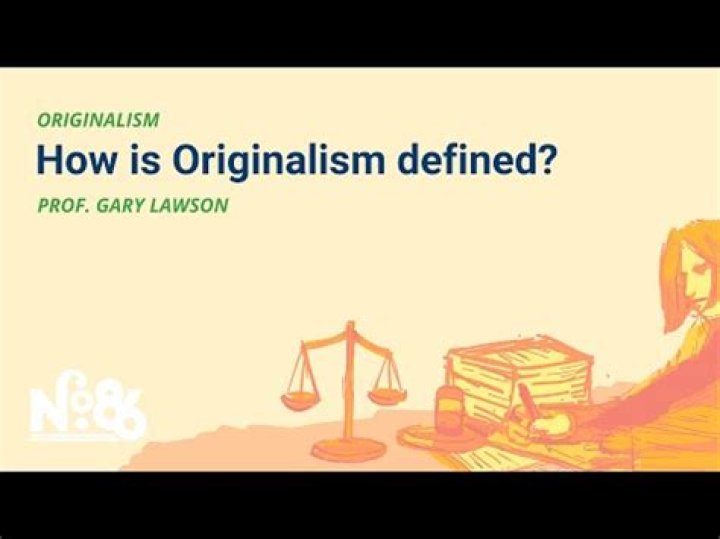 What is the meaning of originalist?