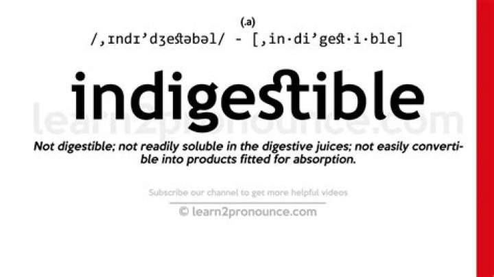 Whats the definition of indigestible?