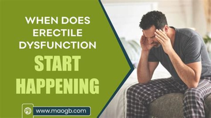 When does erectile dysfunction start?
