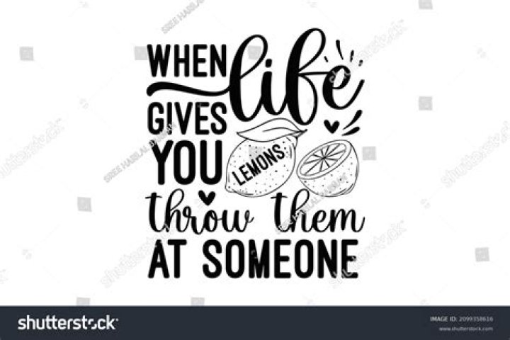 When life throws you lemon?