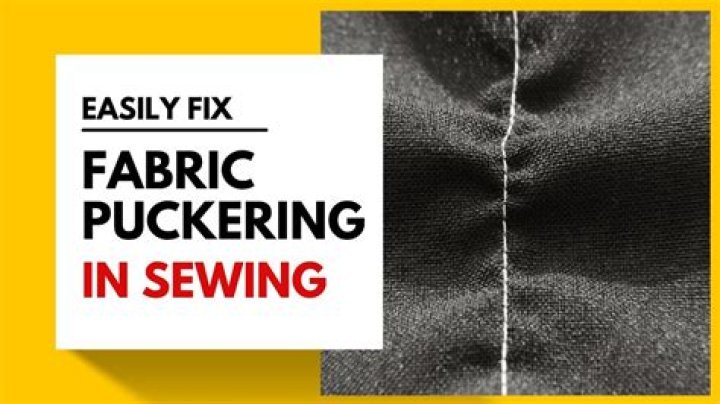 Why does fabric pucker when sewing?