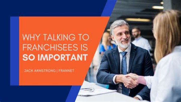 Why franchisees are important?